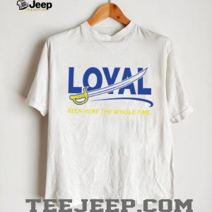 Buffalo Sabres Loyal Been Here The Whole Time T Shirt