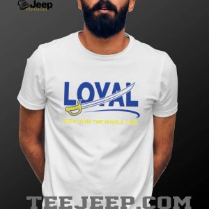 Buffalo Sabres Loyal Been Here The Whole Time T Shirt