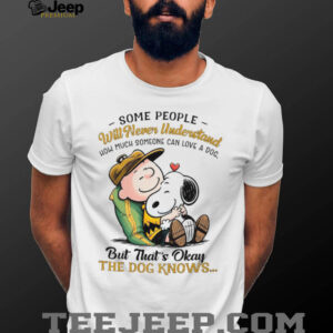 Charlie Brown and Snoopy Hug “The Dog Knows” Pet Lover T Shirt Charlie Brown and Snoopy Hug “The Dog Knows” Pet Lover T Shirt