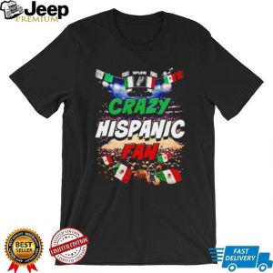 Crazy Hispanic Fan San Antonio Basketball Mexico Flag T Shirt Crazy Hispanic Fan San Antonio Basketball Mexico Flag T Shirt