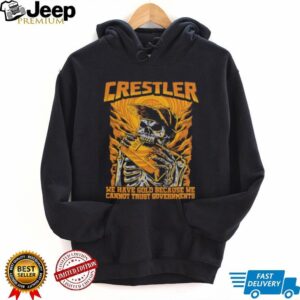Crestler We Have Gold Because We Cannot Trust Governments Skeleton T Shirt Crestler We Have Gold Because We Cannot Trust Governments Skeleton T Shirt