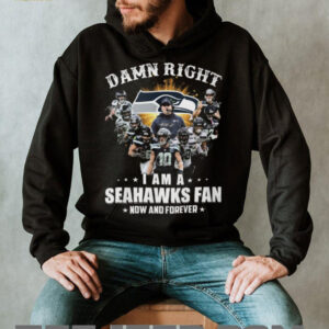 Damn Right I Am A Seattle Seahawks Fan Now And Forever Players Signatures T Shirt
