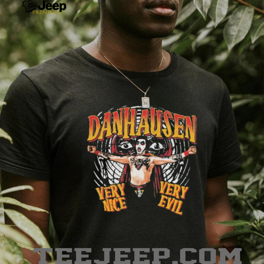 Danhausen Very Nice Very Evil Pro Wrestling Fan Black T Shirt Danhausen Very Nice Very Evil Pro Wrestling Fan Black T Shirt