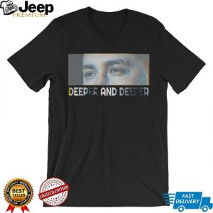 Deeper And Deeper Moody Aesthetic Eyes Graphic Streetwear T Shirt Deeper And Deeper Moody Aesthetic Eyes Graphic Streetwear T Shirt