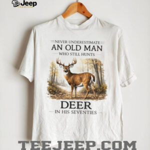 Deer Hunting Old Man Still Hunts In His Seventies Wildlife Graphic T shirt Deer Hunting Old Man Still Hunts In His Seventies Wildlife Graphic T shirt