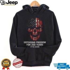 Defending Freedom For 250 Years 1776 2026 American Flag Skull T shirt Defending Freedom For 250 Years 1776 2026 American Flag Skull T shirt