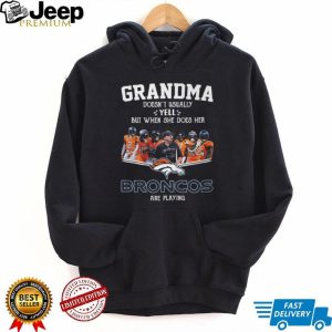 Denver Broncos Grandma Doesn’t Usually Yell But When She Does T Shirt Denver Broncos Grandma Doesn’t Usually Yell But When She Does T Shirt