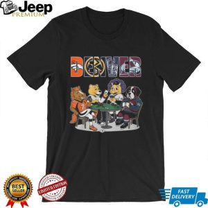 Denver Sports Mascots Playing Poker T Shirt Broncos, Nuggets, Rockies, Avalanche