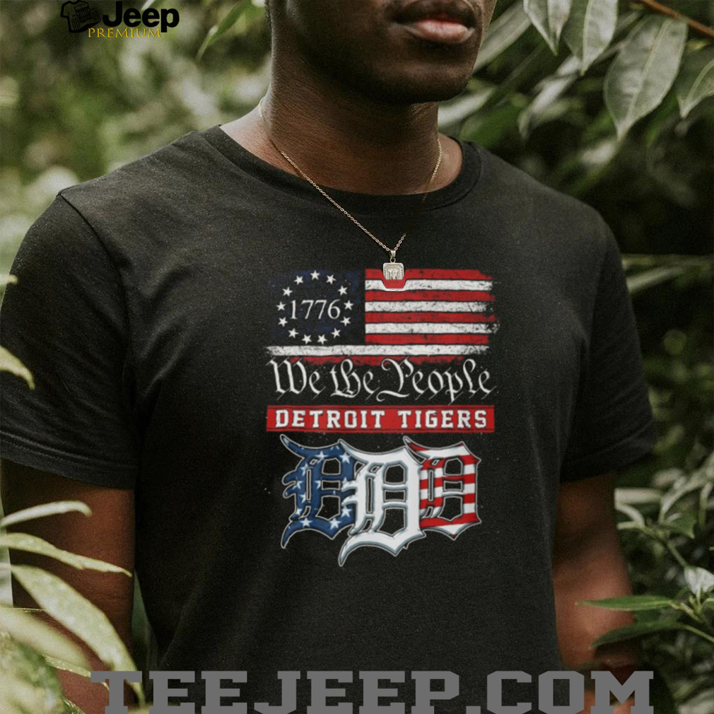 Detroit Tigers We The People 1776 Patriotic American Flag T Shirt Detroit Tigers We The People 1776 Patriotic American Flag T Shirt