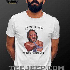 Do Your Job “Blood In Blood Out” Movie Quote Graphic T Shirt