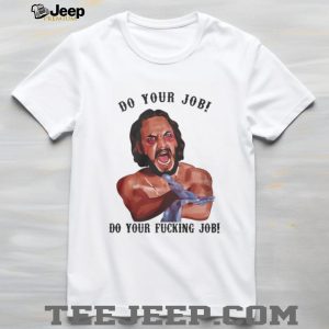 Do Your Job “Blood In Blood Out” Movie Quote Graphic T Shirt