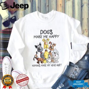 Dogs Make Me Happy Humans Make My Head Hurt Funny Cartoon Dog Lover T Shirt