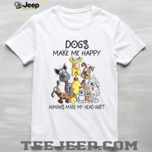 Dogs Make Me Happy Humans Make My Head Hurt Funny Cartoon Dog Lover T Shirt