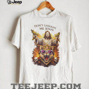 Don’t Gaslight Me Jesus Armed Savior and Crowned Cat Graphic T Shirt Don’t Gaslight Me Jesus Armed Savior and Crowned Cat Graphic T Shirt