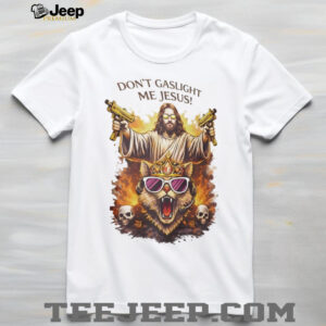 Don't Gaslight Me Jesus Armed Savior and Crowned Cat Graphic T Shirt
