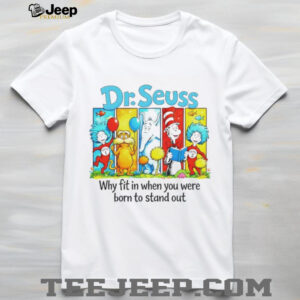 Dr. Seuss Characters “Born To Stand Out” Inspirational T Shirt