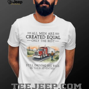 Driving Big Rigs In Their Seventies Trucker Retirement Gift Shirt