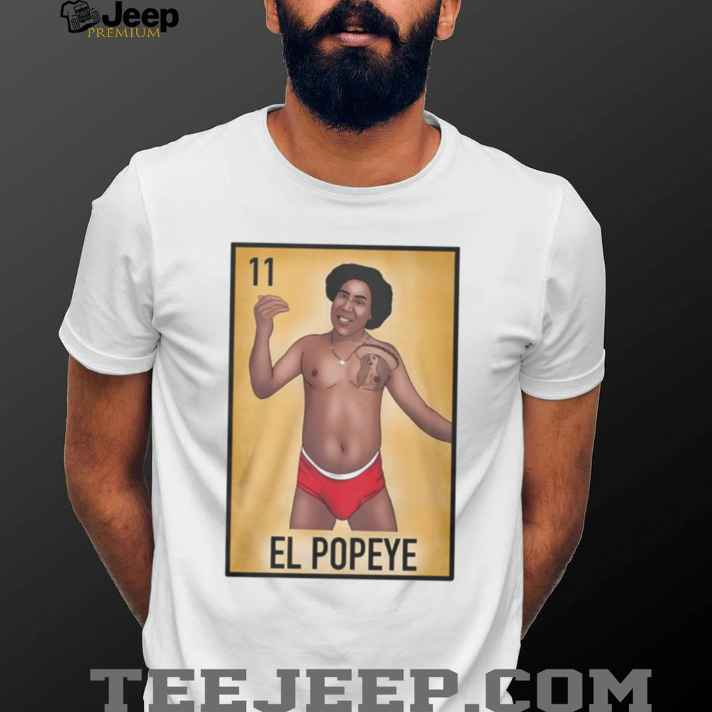 El Popeye Loteria Card Blood In Blood Out Funny Graphic Tee El Popeye Loteria Card Blood In Blood Out Funny Graphic Tee