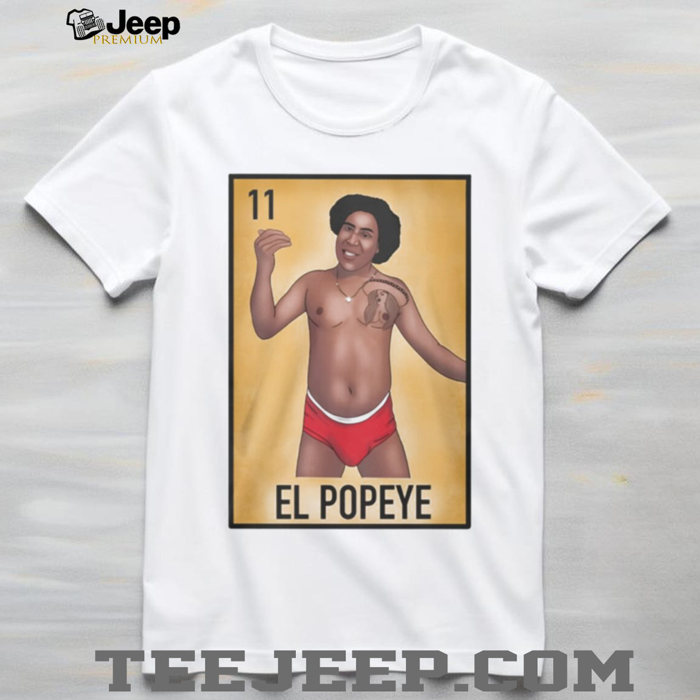 El Popeye Loteria Card Blood In Blood Out Funny Graphic Tee El Popeye Loteria Card Blood In Blood Out Funny Graphic Tee