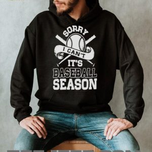 Sorry I Can’t It’s Baseball Season Sport Enthusiast T Shirt Sorry I Can’t It’s Baseball Season Sport Enthusiast T Shirt