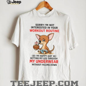 Funny Chihuahua Workout Routine Underwear Joke Humor T Shirt