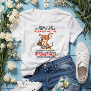 Funny Chihuahua Workout Routine Underwear Joke Humor T Shirt