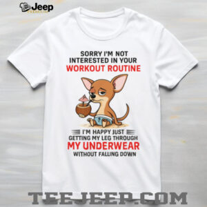 Funny Chihuahua Workout Routine Underwear Joke Humor T Shirt