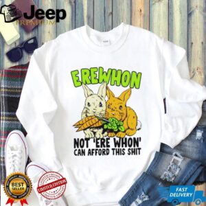 Funny Erewhon Not Erewhon Can Afford This Sht Bunnies Carrot T Shirt Funny Erewhon Not Erewhon Can Afford This Sht Bunnies Carrot T Shirt