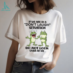 Funny Frogs “Don’t Laugh Situation” Relatable Humor T Shirt Funny Frogs “Don’t Laugh Situation” Relatable Humor T Shirt