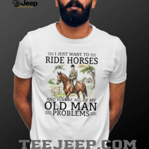 Funny Horse Riding T Shirt for Men Ride Horses Ignore Problems