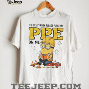 Funny Minion Construction Worker “Place My PPE On Me” T Shirt Funny Minion Construction Worker “Place My PPE On Me” T Shirt
