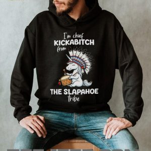 Funny Unicorn “Chief Kickabitch from Slapahoe Tribe” T Shirt