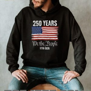 We The People 250 Years 1776 2026 Distressed American Flag T Shirt We The People 250 Years 1776 2026 Distressed American Flag T Shirt