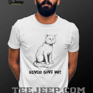 Grumpy Battle Scarred Cat “Never Give Up” Motivational T Shirt Grumpy Battle Scarred Cat “Never Give Up” Motivational T Shirt