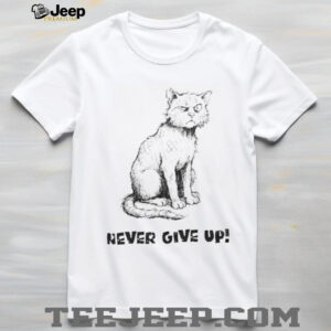 Grumpy Battle Scarred Cat “Never Give Up” Motivational T Shirt