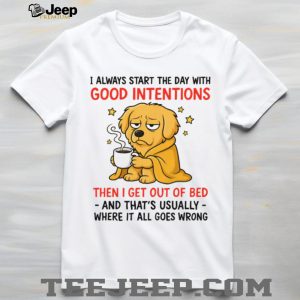 Grumpy Golden Retriever “Good Intentions vs Getting Out of Bed” Shirt