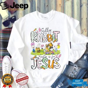 Silly Rabbit Easter is for Jesus Peanuts Snoopy Religious T Shirt Silly Rabbit Easter is for Jesus Peanuts Snoopy Religious T Shirt