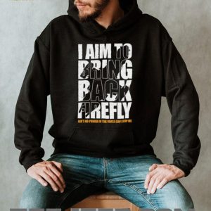 I Aim To Bring Back Firefly Browncoats Sci Fi Fan T Shirt