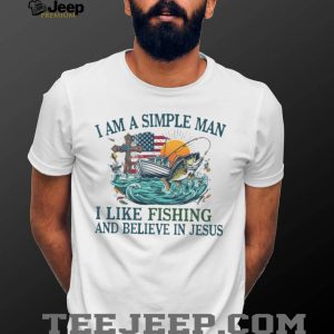 I Am A Simple Man I Like Fishing And Believe In Jesus Bass T Shirt