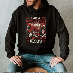 I Am A Simple Man I Like Tractors And Believe In Jesus Farmer T Shirt