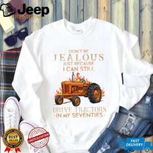 I Can Still Drive Tractors In My Seventies Farming T Shirt
