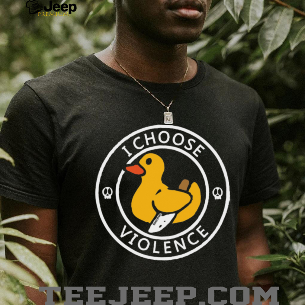 I Choose Violence Rubber Duck With Knife Funny Sarcastic T Shirt I Choose Violence Rubber Duck With Knife Funny Sarcastic T Shirt