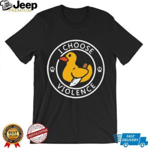 I Choose Violence Rubber Duck With Knife Funny Sarcastic T Shirt
