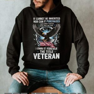 I Own It Forever The Title Veteran Eagle and American Flag T Shirt I Own It Forever The Title Veteran Eagle and American Flag T Shirt