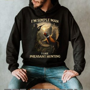 I'm A Simple Man I Like Pheasant Hunting Vintage T Shirt