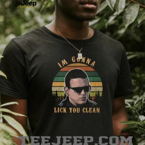 “I'm Gonna Lick You Clean” Popeye Blood In Blood Out Quote Shirt