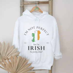 I'm Not Perfect But I'm Irish So Pretty Close Ireland Map T shirt