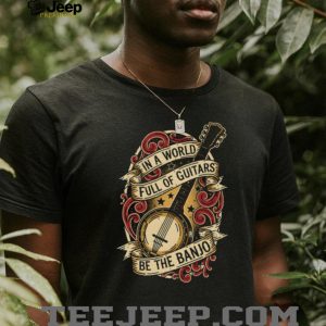 In A World Full Of Guitars Be The Banjo Vintage Ribbon Musical Instrument T Shirt