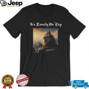 It's Lonely On Top Lion King With Crown Aesthetic T Shirt