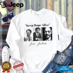 Jesse Jackson Keep Hope Alive Civil Rights Leader Tribute Shirt